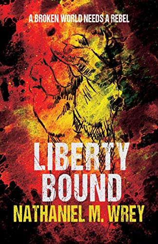 Stock image for Liberty Bound: Award winning Dystopian Adventure for sale by WorldofBooks