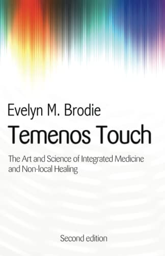 Imagen de archivo de Temenos Touch Second Edition: The Art and Science of Integrated Medicine and Nonlocal Healing a la venta por Big River Books