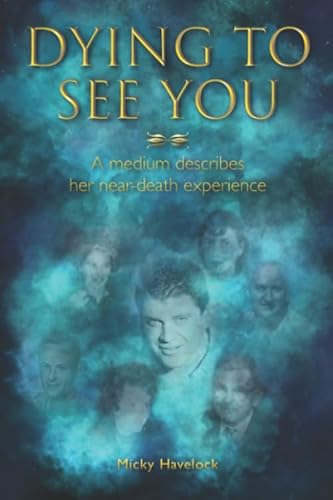 Stock image for Dying to See You: A medium describes her near-death experience for sale by WorldofBooks