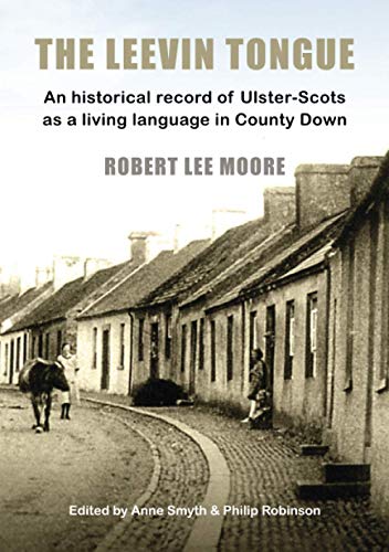 Imagen de archivo de The Leevin Tongue: An historical record of Ulster-Scots as a living language in County Down a la venta por WorldofBooks