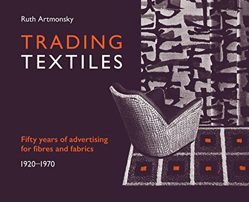9781916384538: Trading Textiles /anglais: 50 Years of Advertising for Fibres and Fabrics. 1920-1970