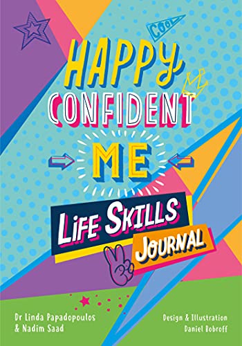 Stock image for HAPPY CONFIDENT ME Life Skills Journal: developing children  s self-esteem, optimism, resilience & mindfulness through 60 fun and engaging activities: 60 activities to develop 10 key Life Skills for sale by Goldstone Books
