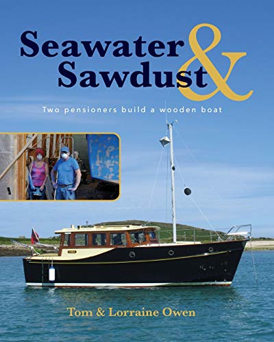 Stock image for Seawater and Sawdust: Two pensioners build a wooden boat for sale by GreatBookPrices