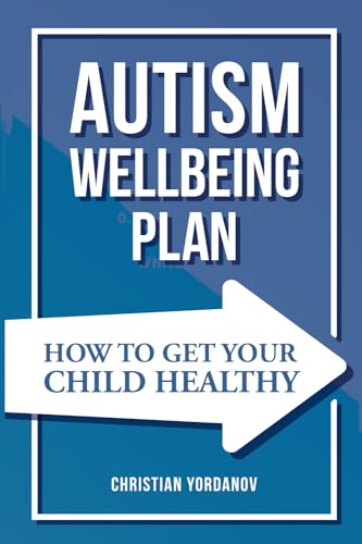 Stock image for Autism Wellbeing Plan: How to Get Your Child Healthy for sale by ICTBooks