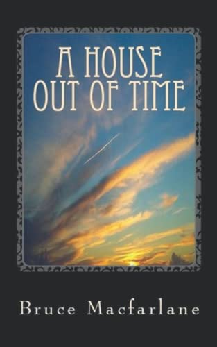 Stock image for A House Out of Time (The Time Travel Diaries of James Urquhart and Elizabeth Bicester) for sale by Lucky's Textbooks