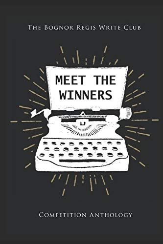 Beispielbild fr Meet The Winners: Bognor Regis Write Club short story competition winners and finalists zum Verkauf von AwesomeBooks