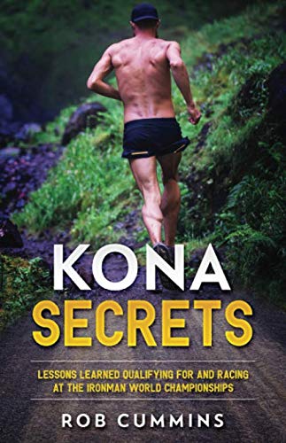 Stock image for Kona Secrets: Lessons learned from over 50 Kona Qualifications for sale by Russell Books