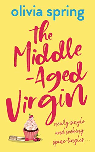 Beispielbild fr The Middle-Aged Virgin: Newly Single And Seeking Spine-Tingles. zum Verkauf von WorldofBooks