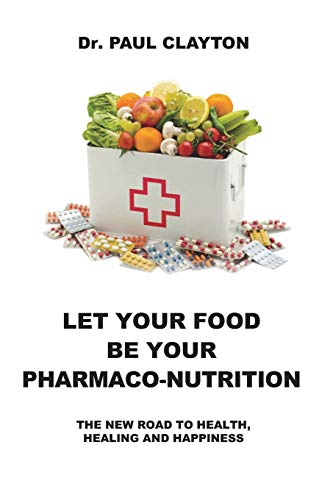 Stock image for Let Your Food Be Your Pharmaco-Nutrition: The New Road to Health, Healing and Happiness. for sale by ThriftBooks-Atlanta