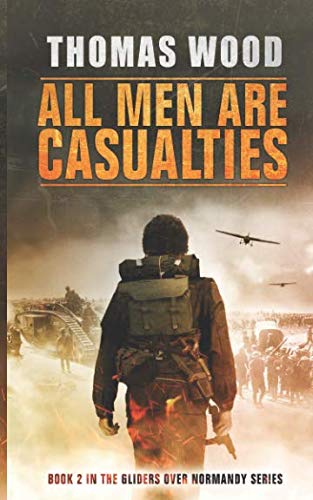 Beispielbild fr All Men are Casualties (Gliders over Normandy) zum Verkauf von WorldofBooks
