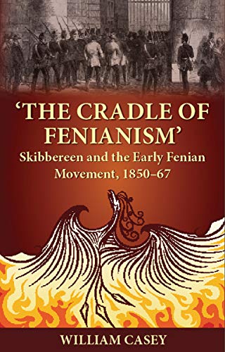 Beispielbild fr   The Cradle of Fenianism   Skibbereen and the Early Fenian Movement, 1850 "67 zum Verkauf von WorldofBooks