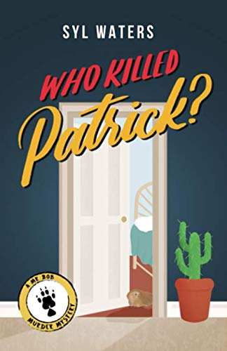 Imagen de archivo de Who Killed Patrick?: A Guinea Pig Cozy Crime Investigation (A Mr Bob Murder Mystery) a la venta por WorldofBooks