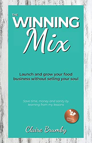 Beispielbild fr The Winning Mix: Launch and grow your food business without selling your soul zum Verkauf von WorldofBooks