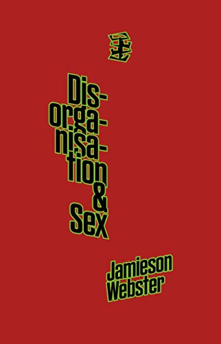 Beispielbild fr Disorganisation & Sex zum Verkauf von Books From California