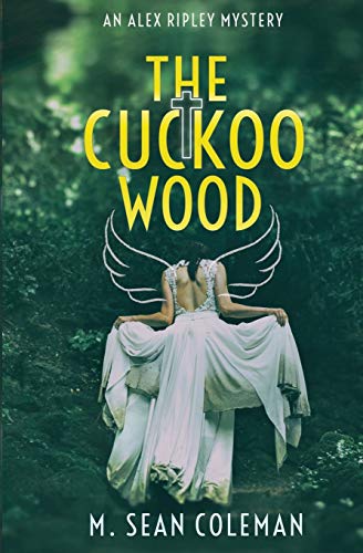 Stock image for The Cuckoo Wood: 1 (An Alex Ripley Mystery) for sale by WorldofBooks