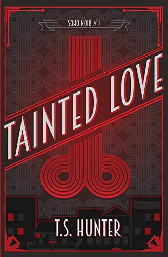 Stock image for Tainted Love: Soho Noir Series #1 for sale by WorldofBooks