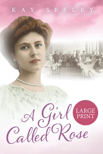 Stock image for A Girl Called Rose: Large Print Edition for sale by New Legacy Books