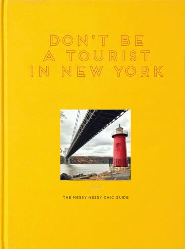 Stock image for Don't Be a Tourist in New York for sale by Blackwell's