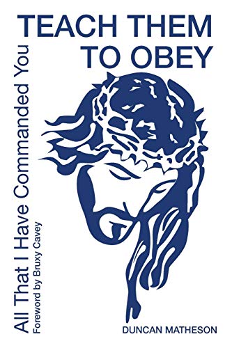 Stock image for Teach Them To Obey - All That I Have Commanded You for sale by Save With Sam