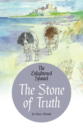 Beispielbild fr The Stone of Truth - The Enlightened Spaniel (Book 3) zum Verkauf von GreatBookPrices
