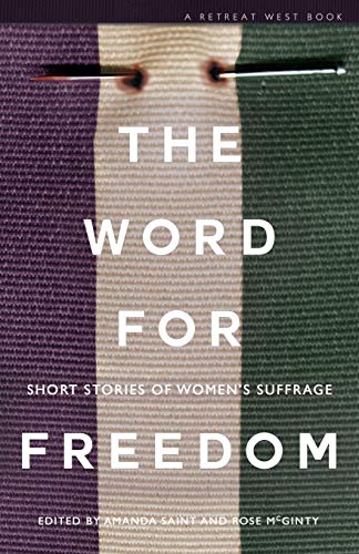 Stock image for The Word For Freedom: Short stories celebrating women's suffrage and raising money for Hestia for sale by MusicMagpie