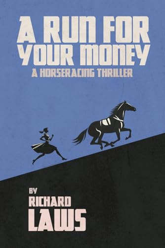 Stock image for A Run For Your Money: A horse racing ownership thriller for sale by WorldofBooks