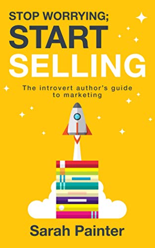 Beispielbild fr Stop Worrying; Start Selling: The Introvert Author's Guide To Marketing (Worried Writer) zum Verkauf von Half Price Books Inc.