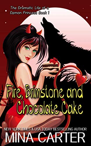 Imagen de archivo de Fire, Brimstone and Chocolate Cake (The Dramatic Life of a Demon Princess) a la venta por Books Unplugged