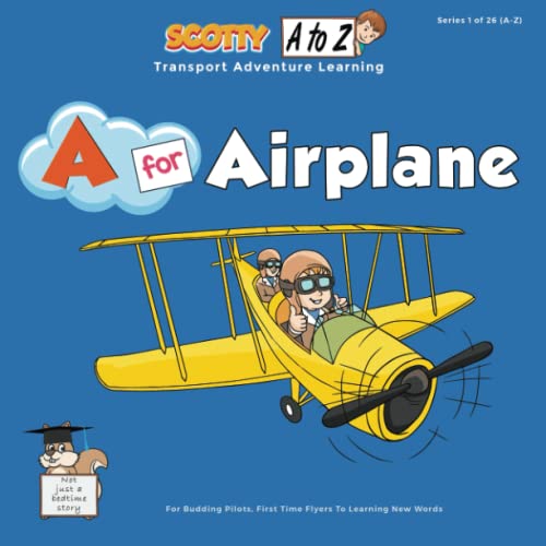 Stock image for A for Airplane: Scotty Transport Adventure Learning (A to Z Transport Adventure Learning (US)) for sale by Ergodebooks