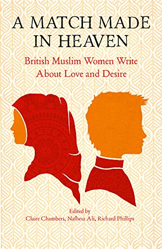 Imagen de archivo de Match Made in Heaven: British Muslim Women Write about Love and Desire a la venta por WorldofBooks