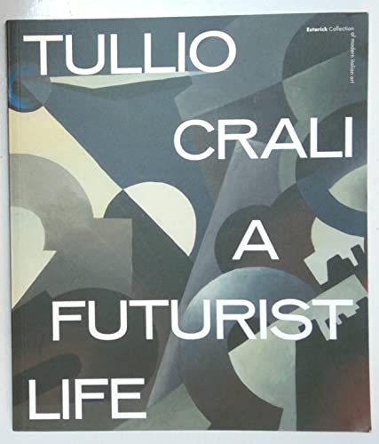 Beispielbild fr Tullio Crali | A Futurist Life zum Verkauf von Marcus Campbell Art Books