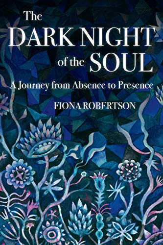 Beispielbild fr The Dark Night of the Soul: A Journey from Absence to Presence zum Verkauf von AwesomeBooks