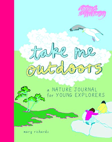 Beispielbild fr Take Me Outdoors: A Nature Journal for Young Explorers (Take Me To) zum Verkauf von WorldofBooks