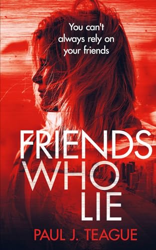 Beispielbild fr Friends Who Lie (Female Protagonist Psychological Thrillers) zum Verkauf von WorldofBooks