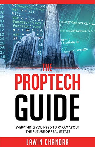 Stock image for THE PROPTECH GUIDE: EVERYTHING YOU NEED TO KNOW ABOUT THE FUTURE OF REAL ESTATE for sale by WorldofBooks