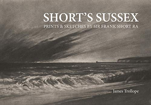 Beispielbild fr Short's Sussex Prints & Sketches by Sir Frank Short R.A. zum Verkauf von Marcus Campbell Art Books