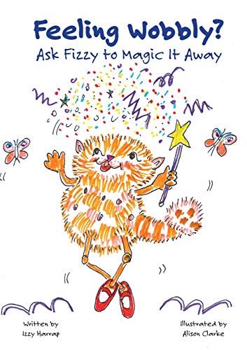 Beispielbild fr Feeling Wobbly?: Ask Fizzy to Magic It Away zum Verkauf von Books Unplugged