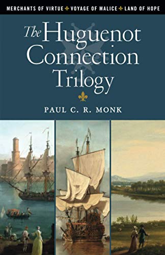 Stock image for The Huguenot Connection Trilogy: Books 1 - 3: Includes: Merchants of Virtue, Voyage of Malice, Land of Hope for sale by Books Unplugged