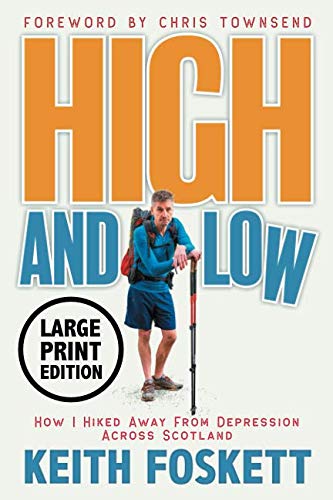 Stock image for High and Low: How I Hiked Away From Depression Across Scotland for sale by Revaluation Books