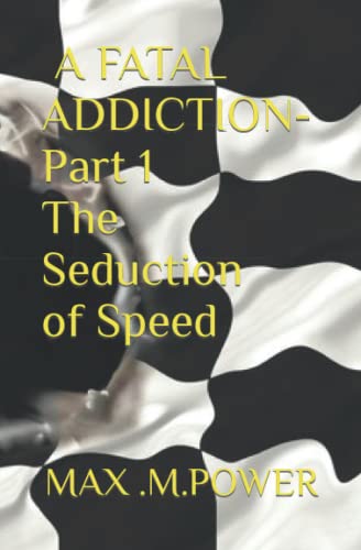 9781916491021: A Fatal Addiction: The Seduction of Speed: 1