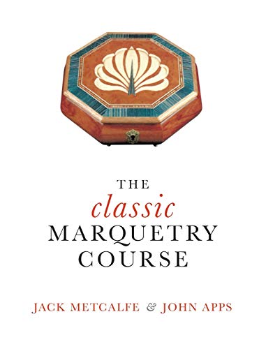 Beispielbild fr The Classic Marquetry Course zum Verkauf von GreatBookPrices