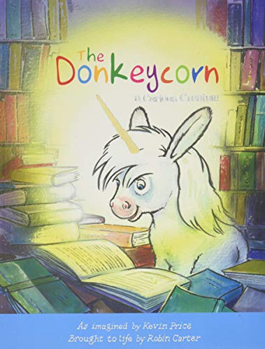 Beispielbild fr The Donkeycorn, a Curious Creature (Curious Creatures) zum Verkauf von AwesomeBooks