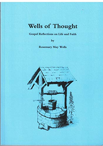 Stock image for Wells of Thought: Gospel Reflections on Life and Faith for sale by WorldofBooks