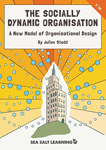 Stock image for The Socially Dynamic Organisation: A New Model of Organisational Design (The Social Age Guidebook Series) [Soft Cover ] for sale by booksXpress