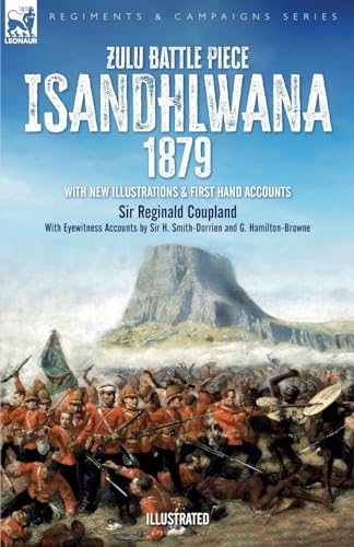 Imagen de archivo de Zulu Battle Piece Isandhlwana,1879: With New Illustrations and First Hand Accounts a la venta por GreatBookPrices