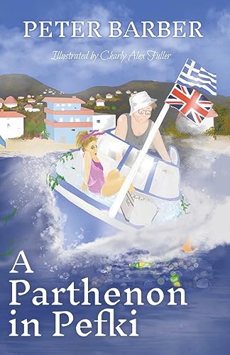 Beispielbild fr A Parthenon in Pefki: Further Adventures of an Anglo-Greek Marriage: 2 (Parthenon series) zum Verkauf von WorldofBooks