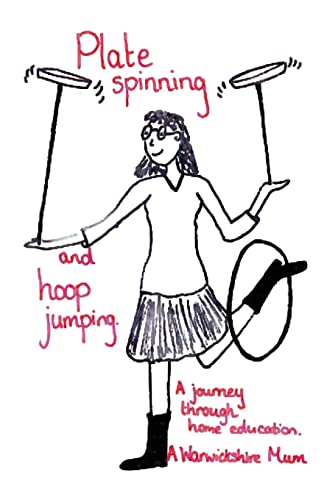 Beispielbild fr Plate Spinning and Hoop Jumping : A Journey Through Home Education zum Verkauf von GreatBookPrices