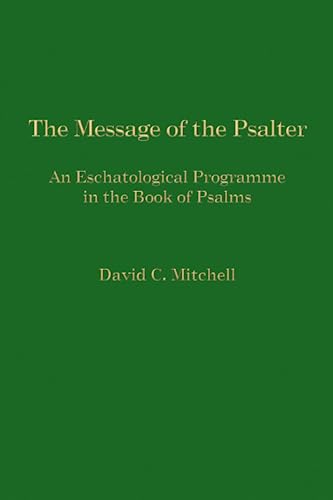9781916619067: The Message of the Psalter: An Eschatological Programme in the Book of Psalms