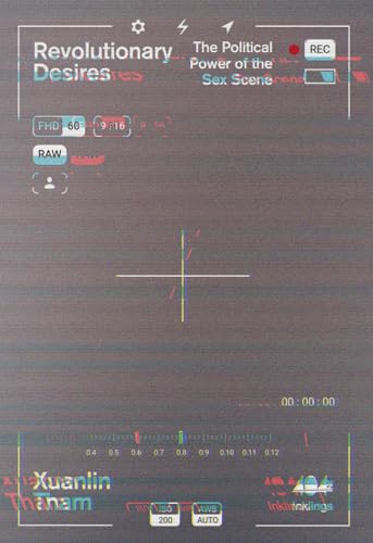 Stock image for Revolutionary Desires: The Political Power of the Sex Scene (Inklings)