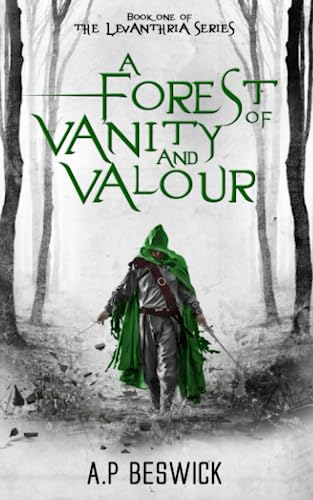 Stock image for A Forest Of Vanity And Valour - Dyslexic Edition, Book 1 In The Levanthria Series for sale by Goodwill Books